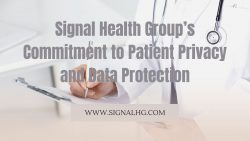 Signal Health Group’s Commitment to Patient Privacy and Data Protection