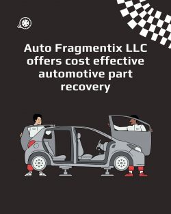 Auto Fragmentix LLC Trusted Source for Reusable Car Parts