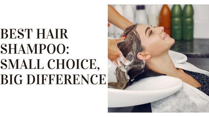 Best Hair Shampoo: Small Choice, Big Difference | Mystic Dust