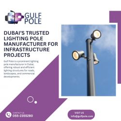 Dubai’s Trusted Lighting Pole Manufacturer for Infrastructure Projects