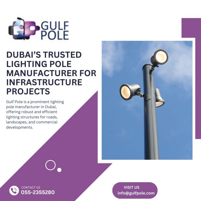 Dubai’s Trusted Lighting Pole Manufacturer for Infrastructure Projects