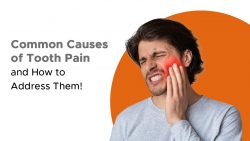 Common Causes of Tooth Pain and How to Treat Them
