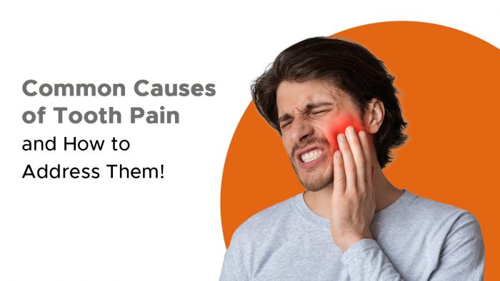 Common Causes of Tooth Pain and How to Treat Them