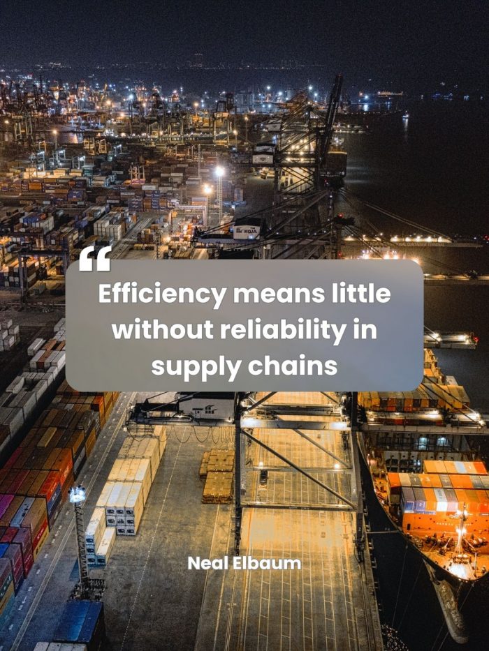 Neal Elbaum on Creating Efficient and Dependable Supply Chains