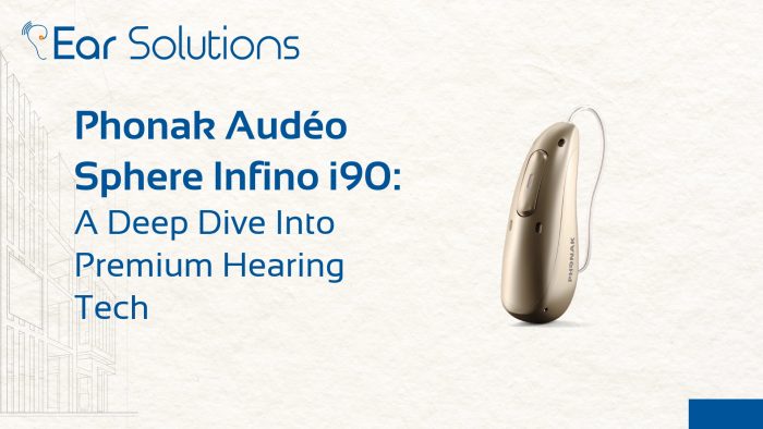 Phonak Audéo Sphere Infino i90: A Deep Dive Into Premium Hearing Tech
