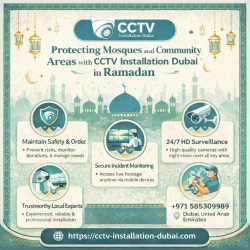 Protecting Mosques and Community Areas with CCTV Installation Dubai in Ramadan