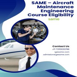 SAME – Aircraft Maintenance Engineering Course Eligibility