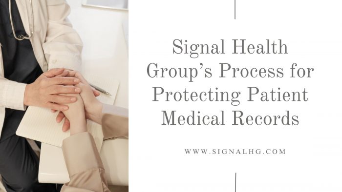 Signal Health Group’s Process for Protecting Patient Medical Records