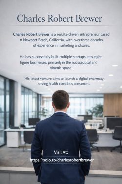 Charles Robert Brewer – A Results-Driven Entrepreneur