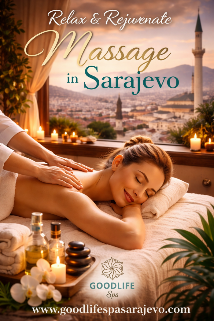 Massage in Sarajevo – GoodLife Spa Experience