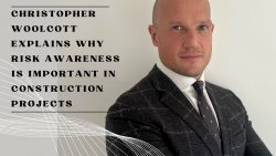 Christopher Woolcott Explains Why Risk Awareness Is Important in Construction Projects