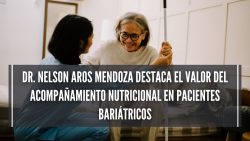 Dr. Nelson Aros Mendoza destaca el valor del acompañamiento nutricional en pacientes bariátricos