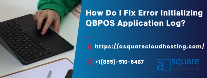 Quick Fixes for Error Initializing QBPOS Application Log