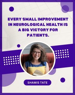 Shamis Tate on Why Every Small Improvement in Neurological Health is a Big Victory
