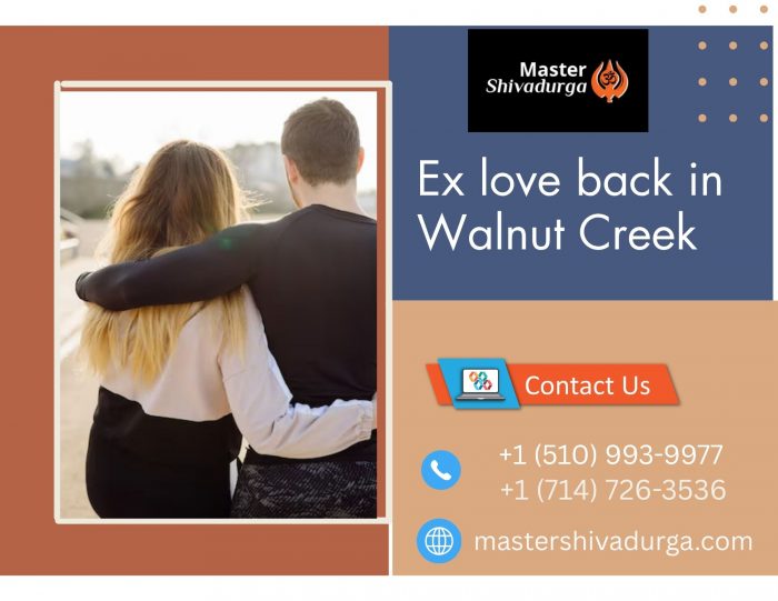 Ex Love Back in Walnut Creek – Master Shiva Durga Love Reconciliation Specialist