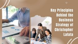 Key Principles Behind the Business Strategy of Christopher Lafata