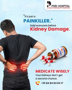Medicate Wisely – Protect Your Kidneys with PSRI Hospital