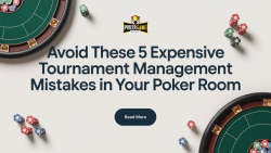 5 Costly Tournament Management Mistakes That Are Destroying Your Poker Room Profits