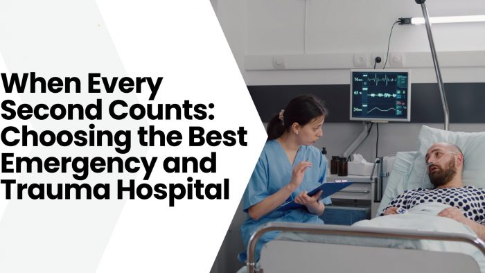 When Every Second Counts: Choosing the Best Emergency and Trauma Hospital | Tagore Hospital