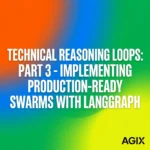 Technical Reasoning Loops: Part 3 – Implementing Production-Ready Swarms with Lang Graph