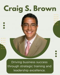 How Craig S. Brown Transforms Business Performance Through Strategic Training