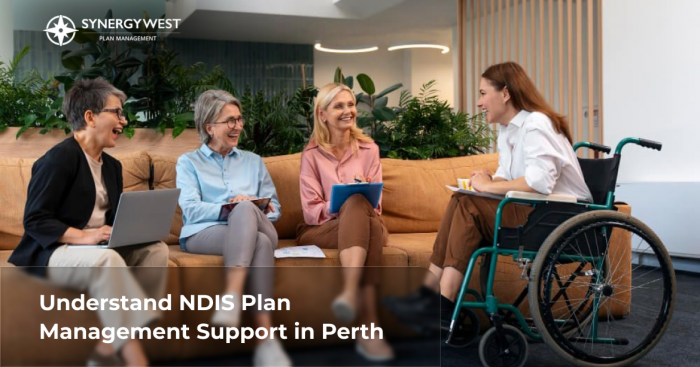 NDIS Plan Management Provide in Perth, WA: Everything You Need to Know About Support Providers