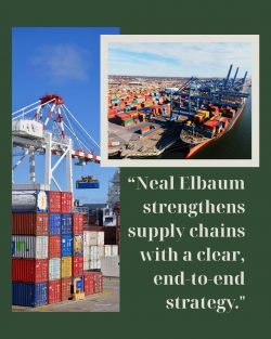 How Neal Elbaum Helps Organizations Strengthen End-to-End Supply Chain Performance