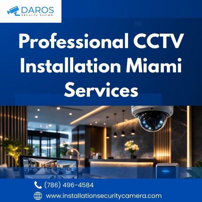 Professional CCTV Installation Miami Services