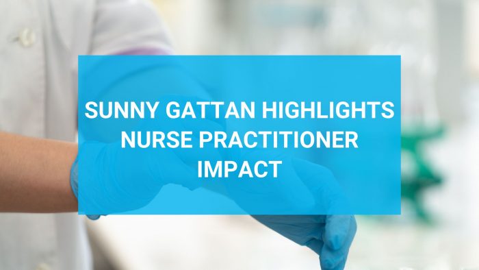 Sunny Gattan Highlights Nurse Practitioner Impact