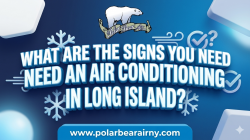 What Are the Signs You Need an Air Conditioning Contractor in Long Island?