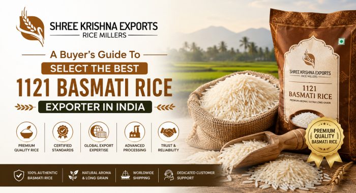 A Buyer’s Guide To Select The Best 1121 Basmati Rice Exporter in India