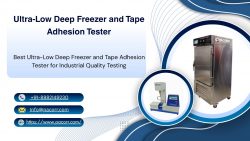 Ultra-Low Deep Freezer and Tape Adhesion Tester Reliable Instruments for Modern Quality Testing