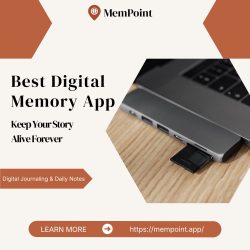 Best Digital Memory App – Keep Your Story Alive Forever
