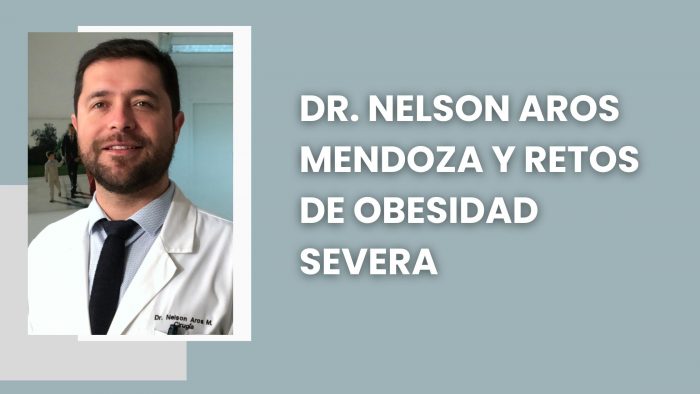 Dr. Nelson Aros Mendoza y retos de obesidad severa