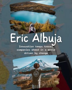 Eric Albuja Explains How Travel Companies Can Use Innovation to Stay Competitive