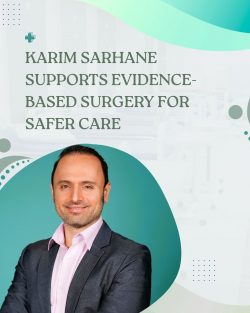 Why Karim Sarhane Emphasizes Evidence-Based Surgical Practices