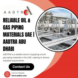 Reliable Oil & Gas Piping Materials UAE | AADTRA Abu Dhabi