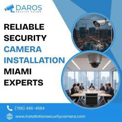 Reliable Security Camera Installation Miami Experts