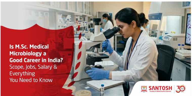 Is M.Sc. Medical Microbiology a Good Career in India?