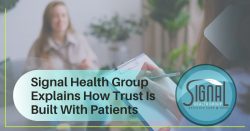 Signal Health Group Explains How Trust Is Built With Patients