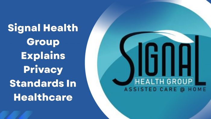 Signal Health Group Explains Privacy Standards In Healthcare