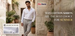 Why Cotton Shirts Are the Best Choice for Summer?