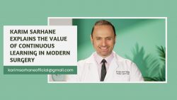Karim Sarhane Explains the Value of Continuous Learning in Modern Surgery