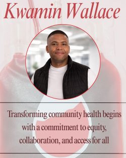 Kwamin Wallace Advancing Healthcare Leadership Through Community Impact