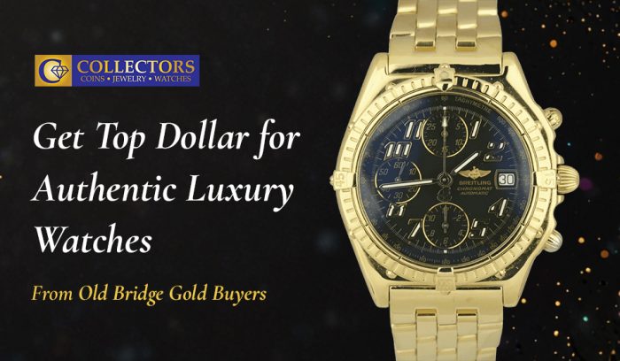 Get Top Dollar for Authentic Luxury Watches from Old Bridge Gold Buyers
