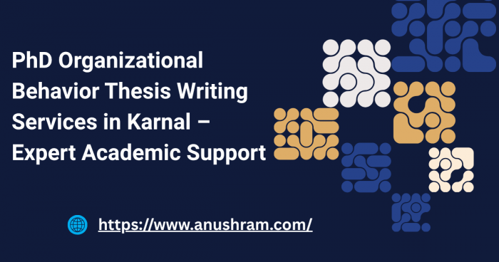 PhD Organizational Behavior Thesis Writing Services in Karnal – Expert Academic Support