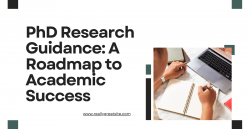 PhD Research Guidance: A Roadmap to Academic Success