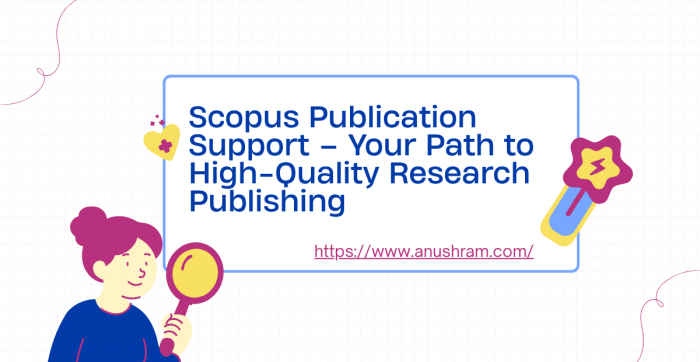 Scopus Publication Support – Your Path to High-Quality Research Publishing