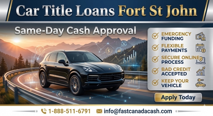 Fast Car Title Loans Fort St John – Get Cash Today