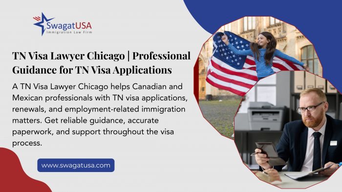TN Visa Lawyer Chicago | Professional Guidance for TN Visa Applications